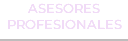 ASESORES PROFESIONALES