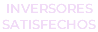 INVERSORES SATISFECHOS