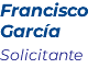 Francisco García Solicitante